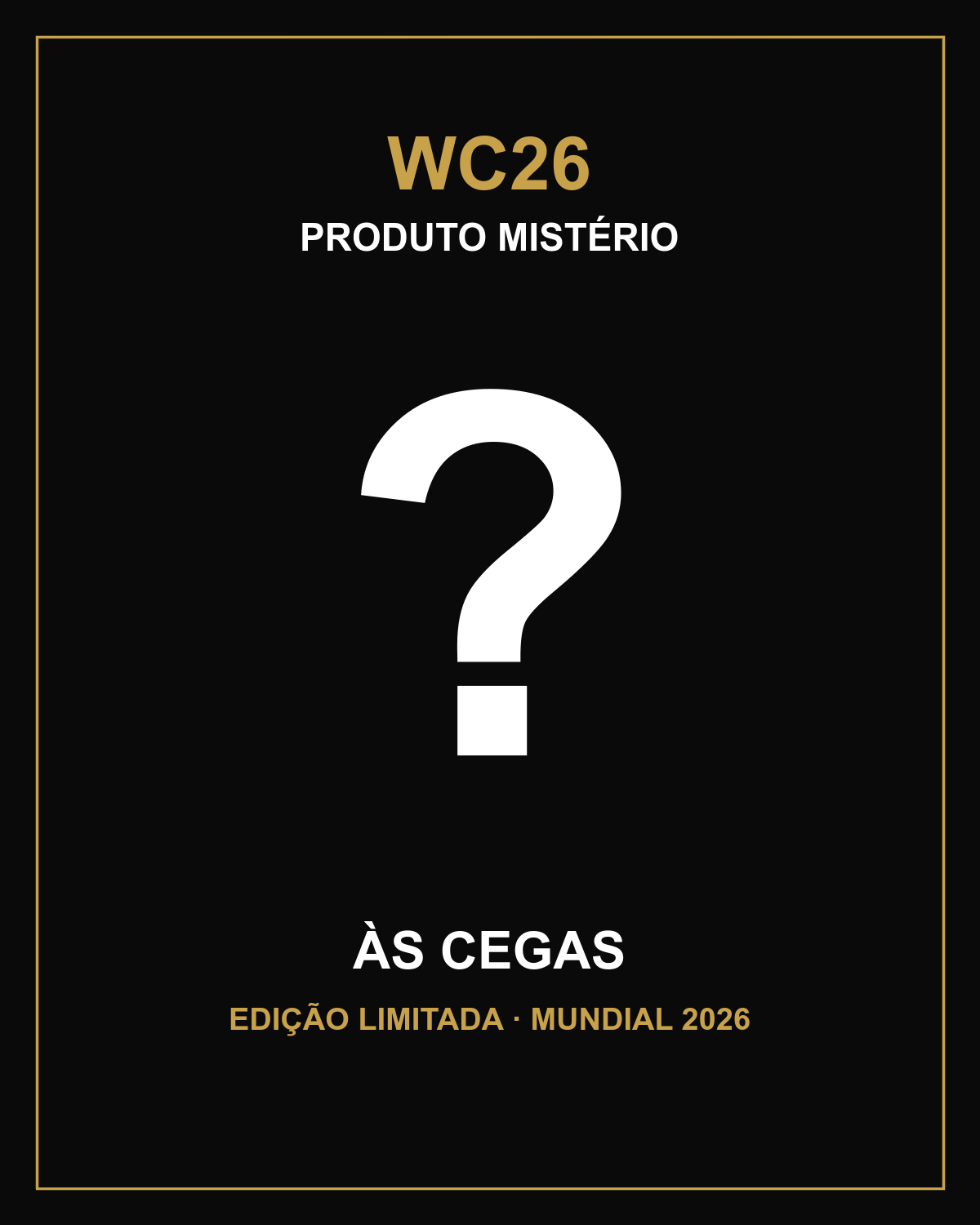 Produto Mistério WC26 - às cegas